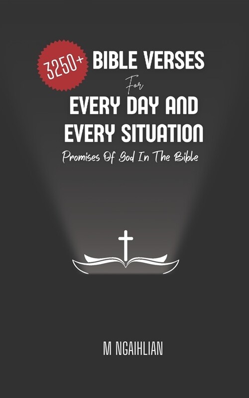 3250+ Bible Verses For Every Day And Every Situation: Promises Of God In The Bible (Paperback)