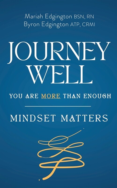 Journey Well You Are More Than Enough: Mindset Matters (Paperback)