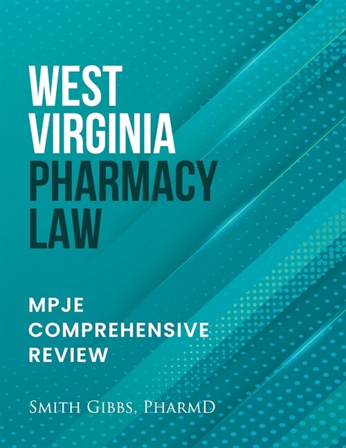 West Virginia Pharmacy Law: Mpje Comprehensive Review (Paperback)