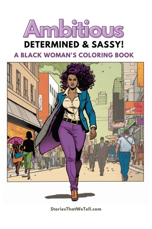 Ambitious, Determined and Sassy!: A Black Womans Coloring Book (Paperback)