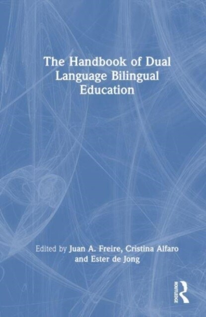 The Handbook of Dual Language Bilingual Education (Hardcover)