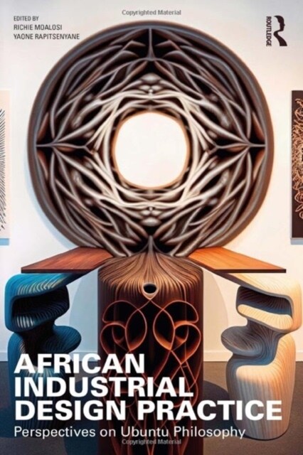 African Industrial Design Practice : Perspectives on Ubuntu Philosophy (Hardcover)