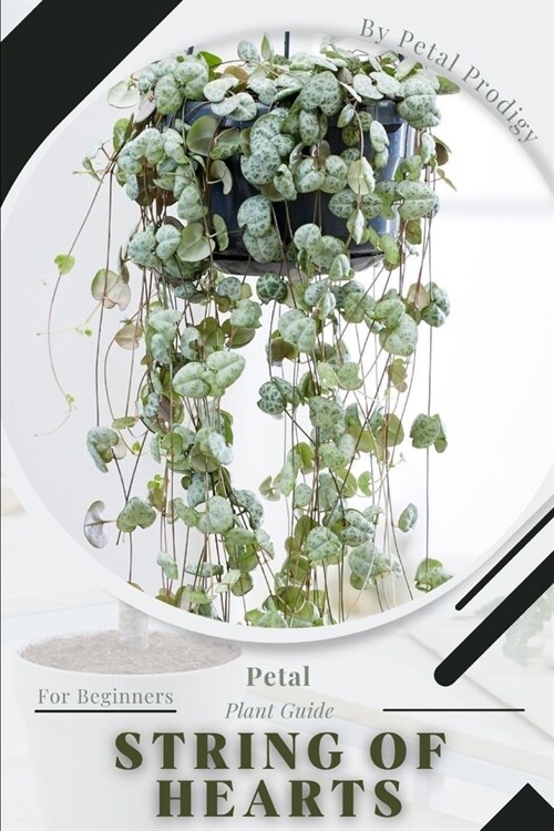 String of Hearts: Prodigy Petal, Plant Guide (Paperback)