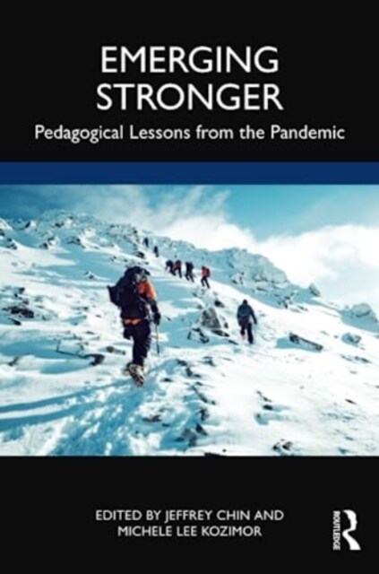 Emerging Stronger : Pedagogical Lessons from the Pandemic (Paperback)