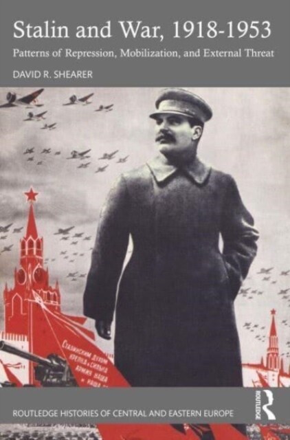 Stalin and War, 1918-1953 : Patterns of Repression, Mobilization, and External Threat (Paperback)