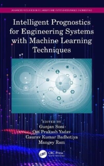 Intelligent Prognostics for Engineering Systems with Machine Learning Techniques (Hardcover)
