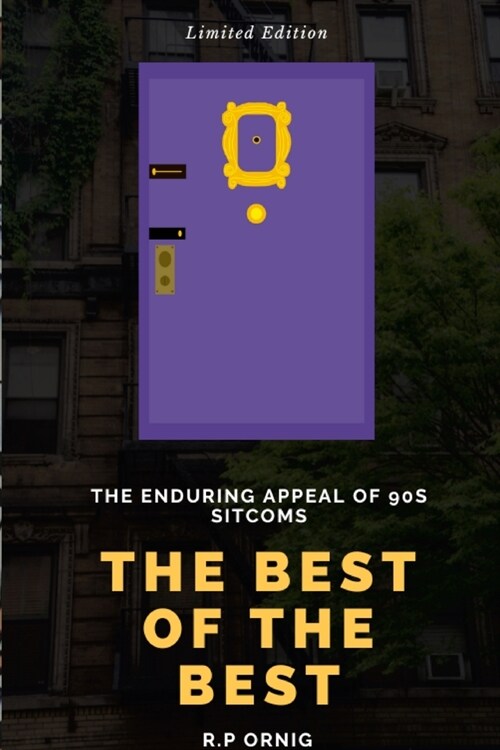 The Best of The Best: The Enduring Appeal of 90s Sitcoms (Paperback)