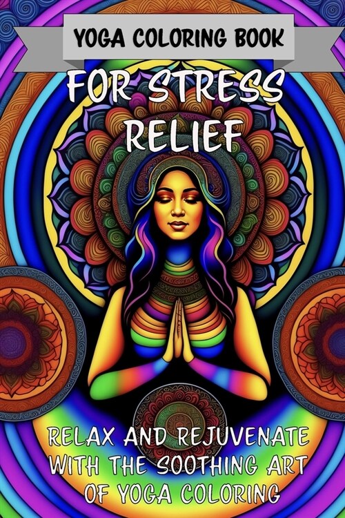 Unwind with the Zen of Coloring: A Yoga-Inspired Book for Stress Relief (Paperback)