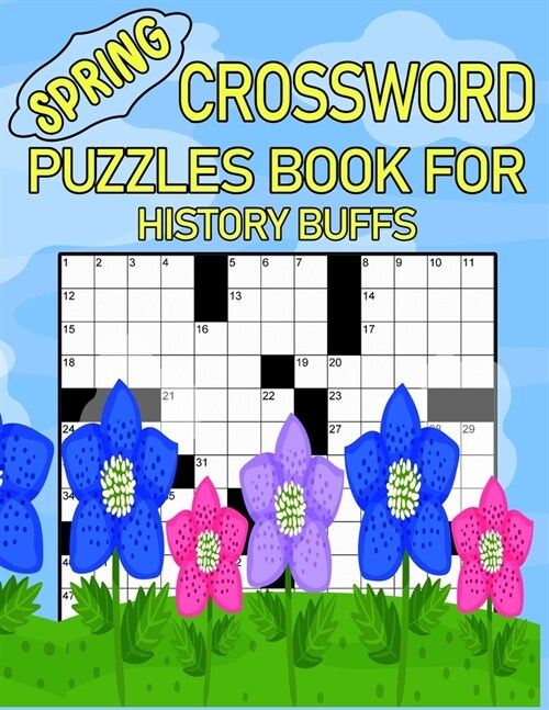 Spring Crossword Puzzles Book For History buffs: Enjoy the Beauty of Spring While Solving Puzzles (Paperback)