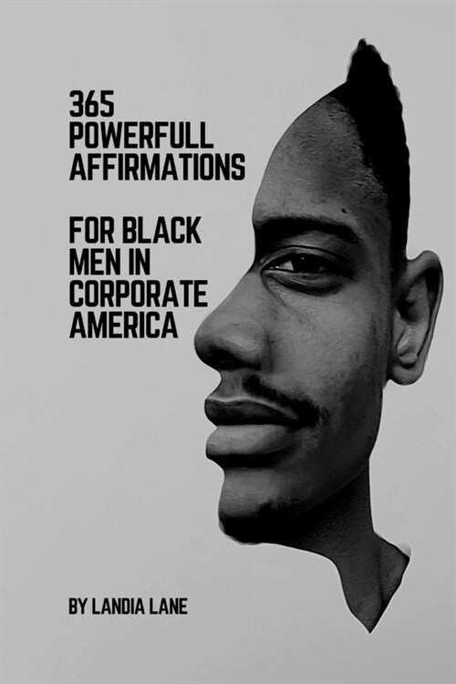 365 Powerful Affirmations for Black Men in Corporate America (Paperback)