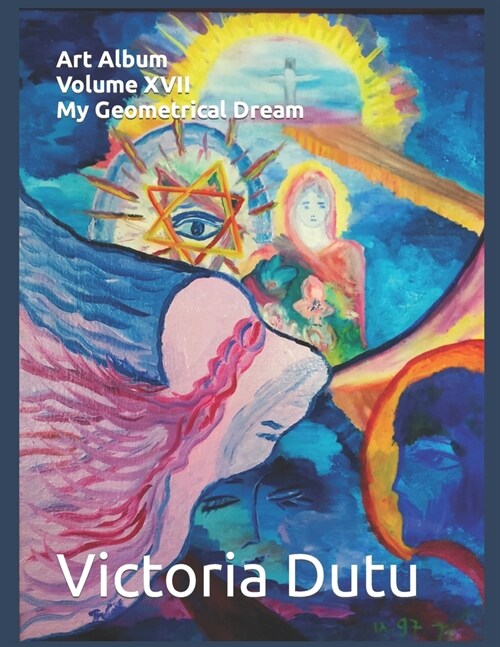 Art Album Volume XVII My Geometrical Dream (Paperback)