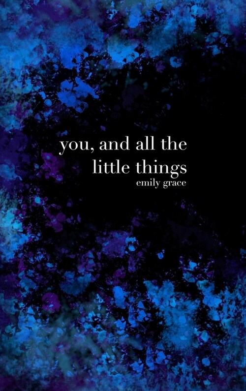 You, and All the Little Things: Special Collectors Hardcover (Hardcover)