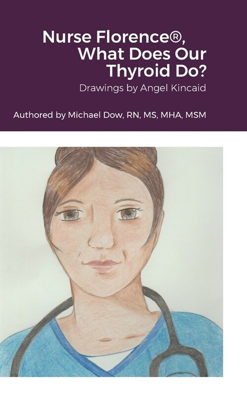 Nurse Florence(R), What Does Our Thyroid Do? (Hardcover)