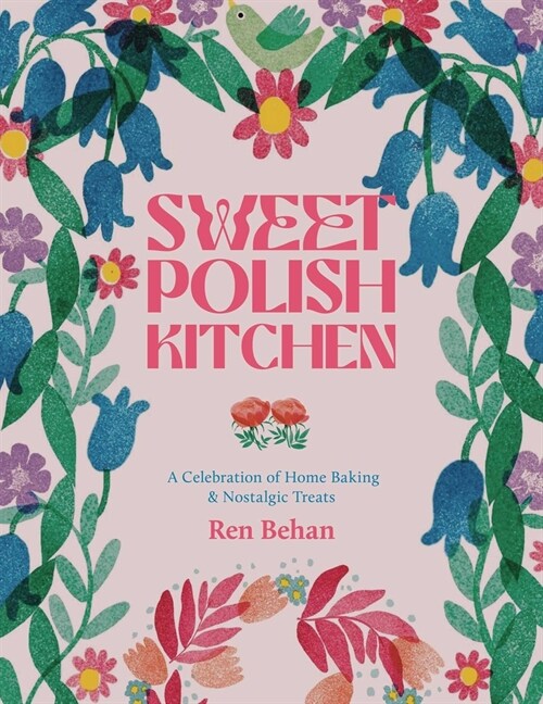 The Sweet Polish Kitchen: A Celebration of Home Baking and Nostalgic Treats (Hardcover)