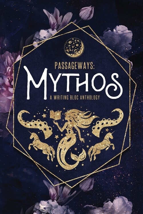 Passageways: Mythos: A Writing Bloc Anthology (Paperback)