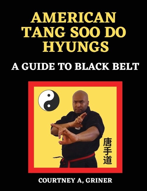 American Tang Soo Do Hyungs: A Guide to Black Belt (Paperback)