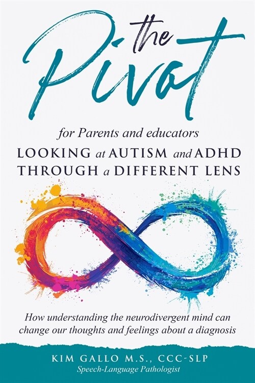 The Pivot for parents and educators Looking at Autism and ADHD through a different lens (Paperback)
