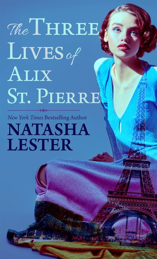 The Three Lives of Alix St. Pierre (Library Binding)