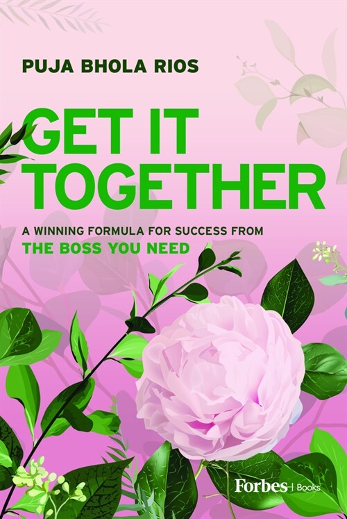 Get It Together: A Winning Formula for Success from the Boss You Need (Hardcover)