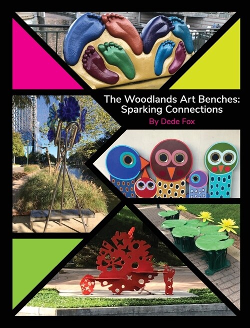 The Woodlands Art Benches: Sparking Connections (Hardcover)