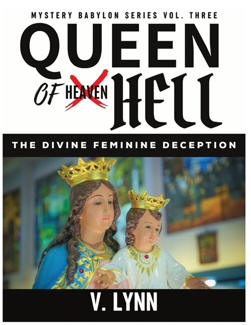 Queen of Hell: The Divine Feminine Deception (Paperback)