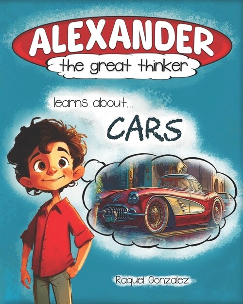 Alexander the Great Thinker learns about... Cars (Paperback)