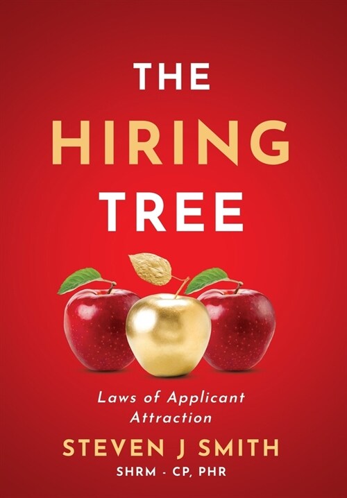 The Hiring Tree: Laws of Applicant Attraction (Hardcover)