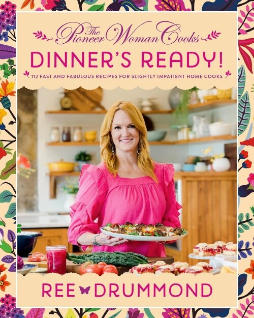 The Pioneer Woman Cooks--Dinners Ready!: 112 Fast and Fabulous Recipes for Slightly Impatient Home Cooks (Hardcover)