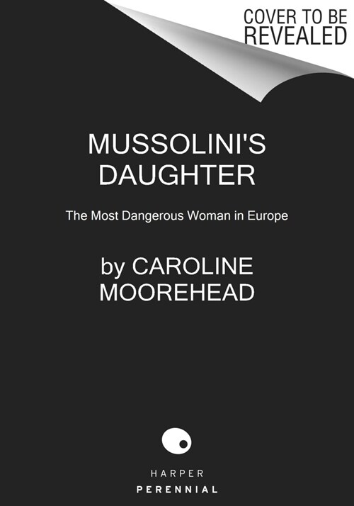 Mussolinis Daughter: The Most Dangerous Woman in Europe (Paperback)