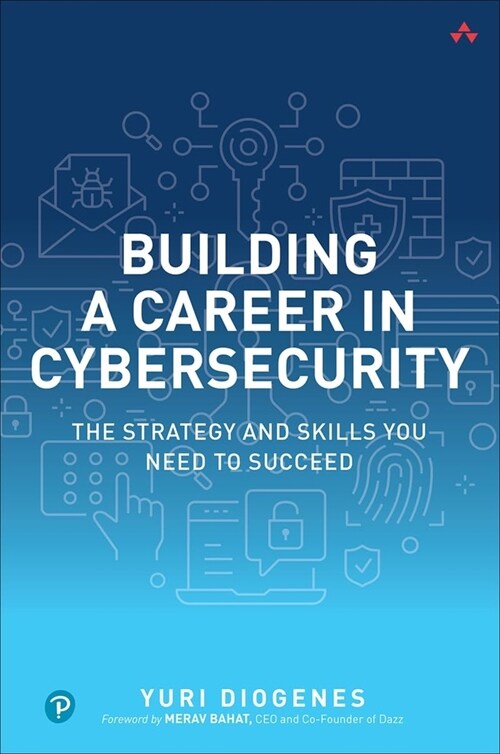 Building a Career in Cybersecurity: The Strategy and Skills You Need to Succeed (Paperback)