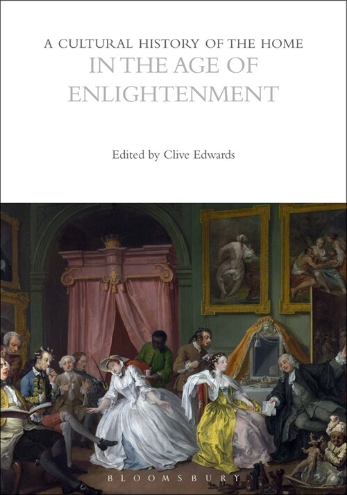 A Cultural History of the Home in the Age of Enlightenment (Paperback)
