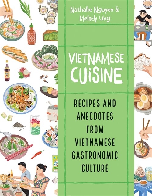 Vietnamese Cuisine: Recipes and Anecdotes from Vietnamese Gastronomic Culture (Paperback)