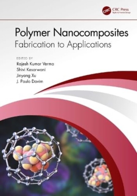 Polymer Nanocomposites : Fabrication to Applications (Hardcover)