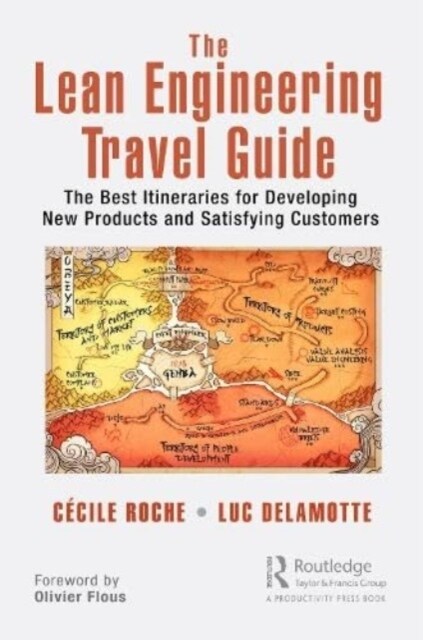 The Lean Engineering Travel Guide : The Best Itineraries for Developing New Products and Satisfying Customers (Hardcover)