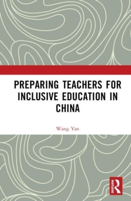 Preparing Teachers for Inclusive Education in China (Hardcover)