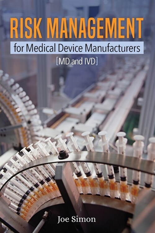 Risk Management for Medical Device Manufacturers: [MD and IVD] (Paperback)