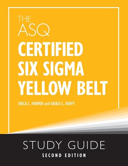 The ASQ Certified Six Sigma Yellow Belt Study Guide (Paperback, 2)