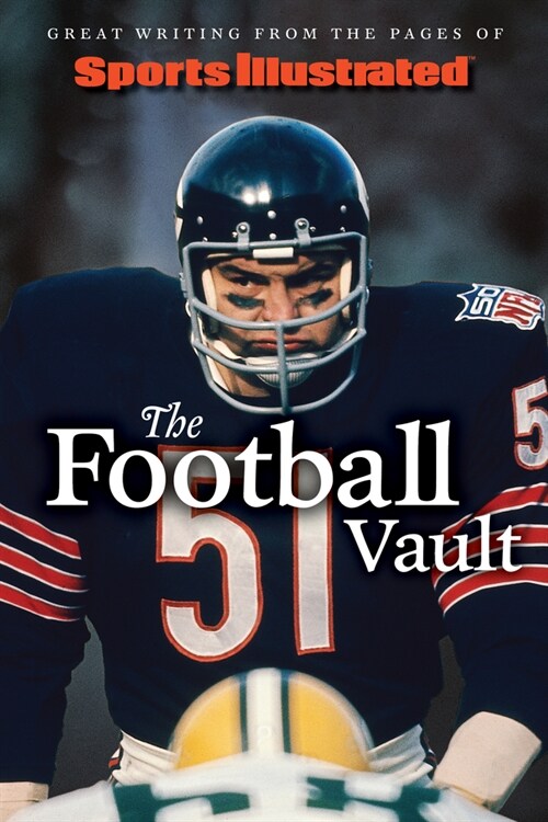 Sports Illustrated the Football Vault: Great Writing from the Pages of Sports Illustrated (Hardcover)