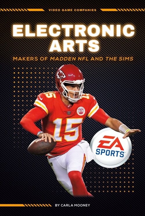 Electronic Arts: Makers of Madden NFL and the Sims: Makers of Madden NFL and the Sims (Library Binding)