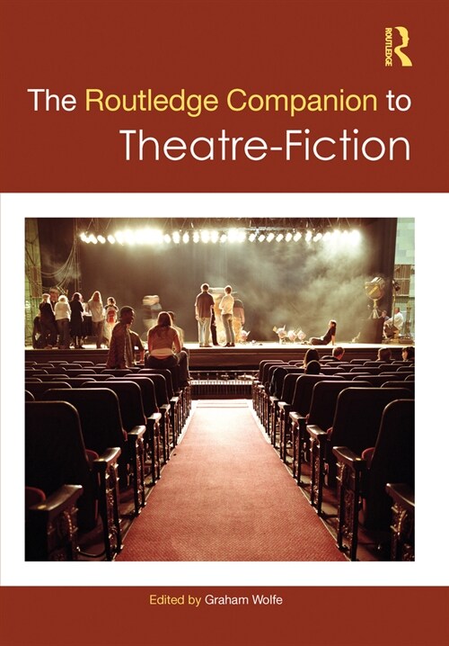 The Routledge Companion to Theatre-Fiction (Hardcover)