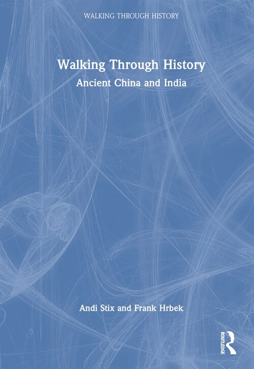 Walking Through History : Ancient China and India (Hardcover)
