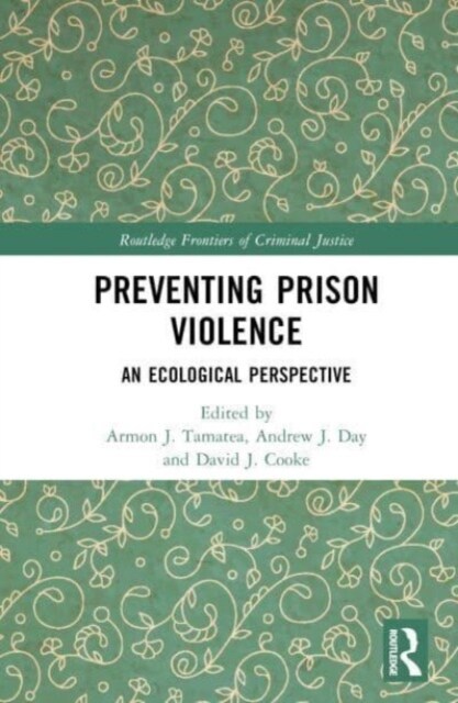 Preventing Prison Violence : An Ecological Perspective (Hardcover)