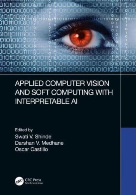 Applied Computer Vision and Soft Computing with Interpretable AI (Hardcover)