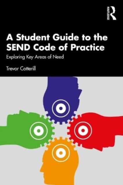 A Student Guide to the SEND Code of Practice : Exploring Key Areas of Need (Paperback)