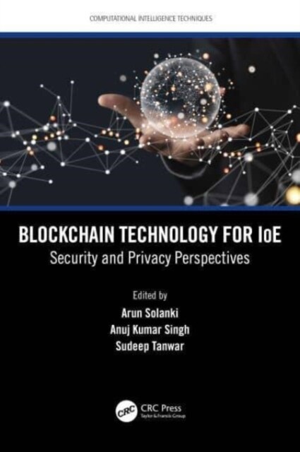 Blockchain Technology for IoE : Security and Privacy Perspectives (Hardcover)
