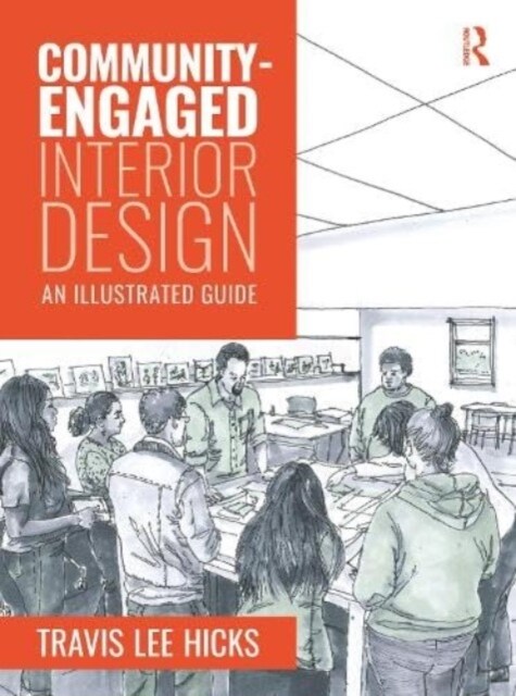 Community-Engaged Interior Design : An Illustrated Guide (Hardcover)
