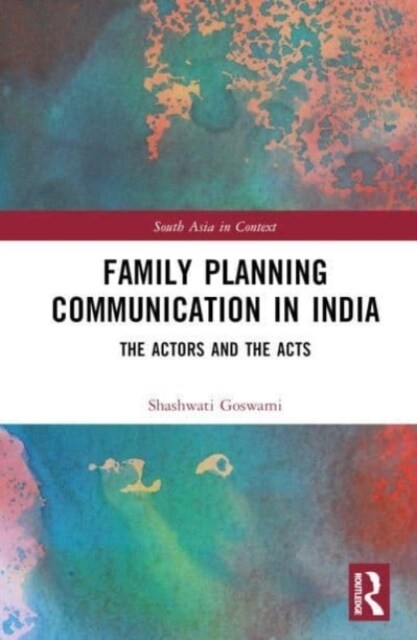 Family Planning Communication in India : The Actors and the Acts (Hardcover)