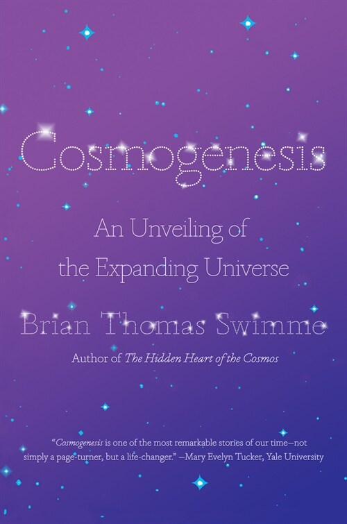 Cosmogenesis: An Unveiling of the Expanding Universe (Paperback)