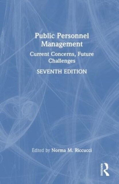 Public Personnel Management : Current Concerns, Future Challenges (Hardcover, 7 ed)