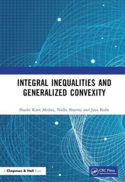 Integral Inequalities and Generalized Convexity (Hardcover)